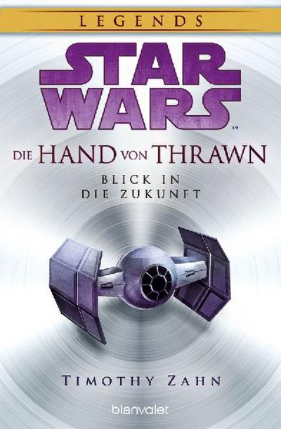Star Wars(TM) Die Hand von Thrawn - Blick in die Zukunft