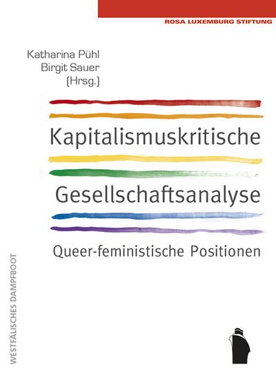 Kapitalismuskritische Gesellschaftsanalyse: queerfeministische Positionen