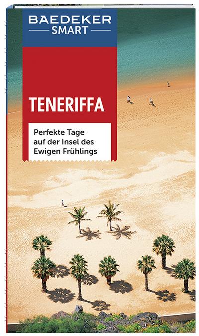 Baedeker SMART Reiseführer Teneriffa: Perfekte Tage auf der Insel des Ewigen Frühlings