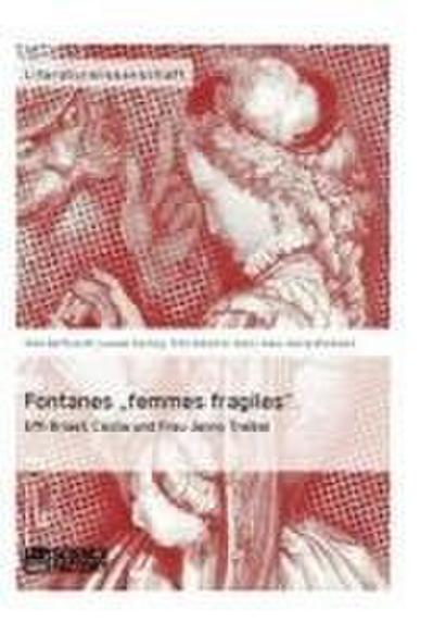 Fontanes "femmes fragiles": Effi Briest, Cécile und Frau Jenny Treibel