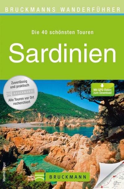 Wanderführer Sardinien: Die 40 schönsten Wandertouren auf der vielfältigen Inselschönheit Sardinien im Mittelmeer inkl. Cagliari, mit Wanderkarten und GPS-Daten zum Download