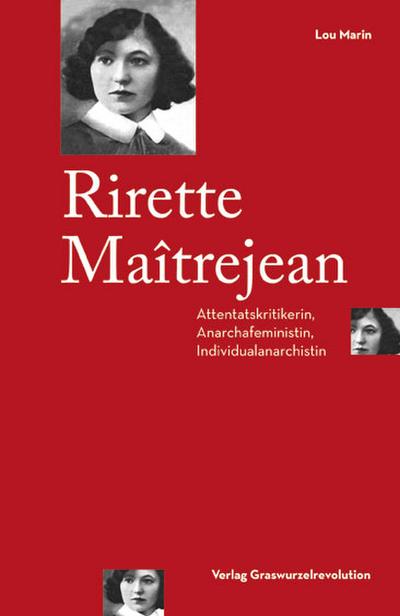 Rirette Maîtrejean: Attentatskritikerin, Anarchafeministin, Individualanarchistin