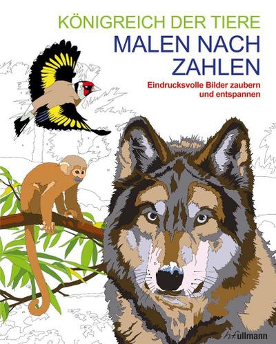 Malen und entspannen: Malen nach Zahlen - Königreich der Tiere