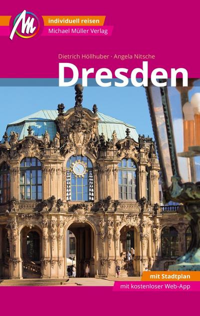 Dresden MM-City Reiseführer Michael Müller Verlag  Individuell reisen mit vielen praktischen Tipps und Web-App mmtravel.com  MM City  Deutsch  165 farb. Fotos