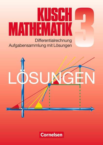 Mathematik. Lösungsbuch zu Teil 3: Differentialrechnung