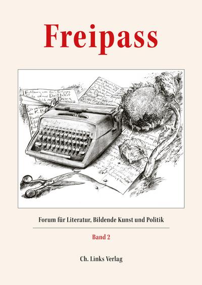 Freipass: Forum für Literatur, Bildende Kunst und Politik (Schriften der Günter und Ute Grass Stiftung, Band 2  Buch inklusive zwei CDs)