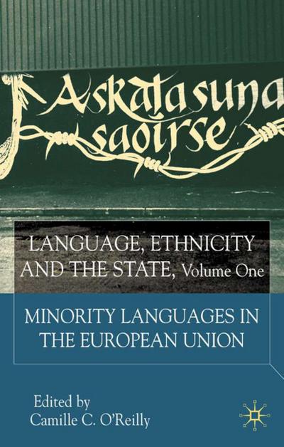 Language, Ethnicity and the State, Volume 1: Minority Languages In The European Union