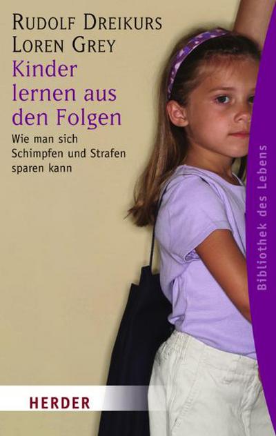 Kinder lernen aus den Folgen: Wie man sich Schimpfen und Strafen sparen kann (HERDER spektrum)