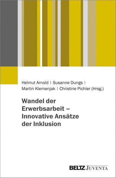 Wandel der Erwerbsarbeit - Innovative Ansätze der Inklusion