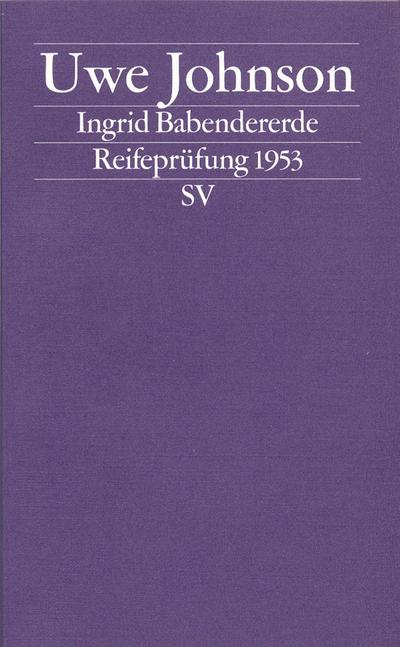 Ingrid Babendererde: Reifeprüfung 1953 (edition suhrkamp)