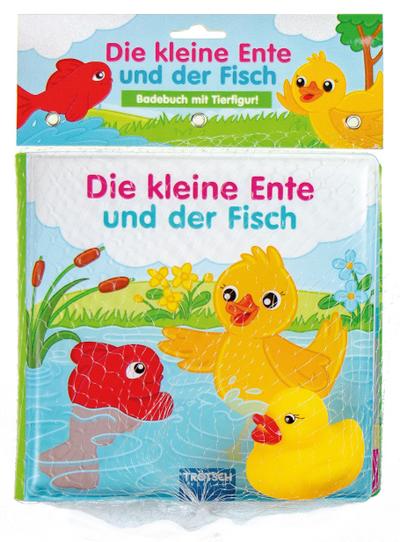 Badebuch Die kleine Ente und der Fisch: mit 1 Figuren (Badebücher)
