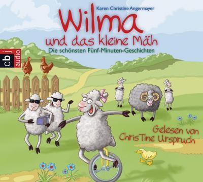 Wilma und das kleine Mäh: Die schönsten Fünf-Minuten-Geschichten