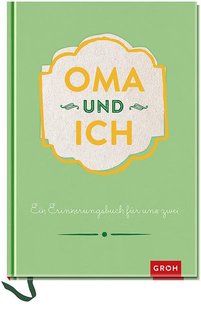 Oma und ich: Ein Erinnerungsbuch für uns