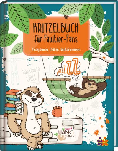 Kritzelbuch für Faultier-Fans: Entspannen, Chillen, Runterkommen - Die HangGang
