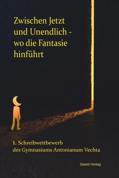 Zwischen Jetzt und Unendlich - wo die Fantasie hinführt