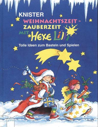 Weihnachtszeit - Zauberzeit mit Hexe Lilli: In neuer Rechtschreibung