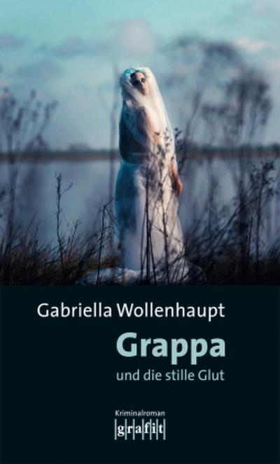 Grappa und die stille Glut (Maria Grappa)