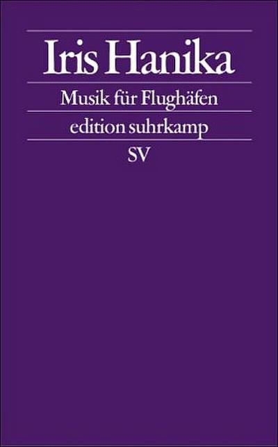 Musik für Flughäfen: Kurze Texte (edition suhrkamp)