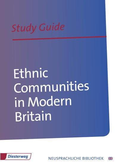 Diesterwegs Neusprachliche Bibliothek - Englische Abteilung: Ethnic Communities in Modern Britain: Study Guide