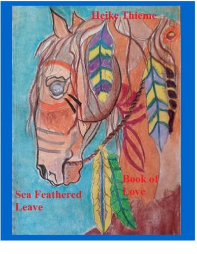 Sea Feathered Leave: Book of Love (My Book of Love)