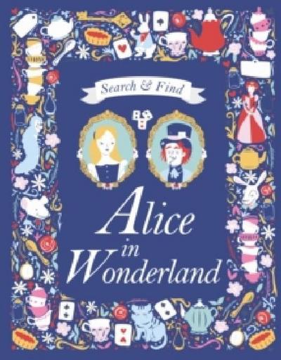 Search and Find Alice in Wonderland: A Lewis Carroll search and find story book (Search & Find Classics)