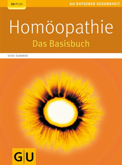 Homöopathie: Das Basisbuch (GU Ratgeber Gesundheit)