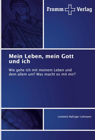 Mein Leben, mein Gott und ich