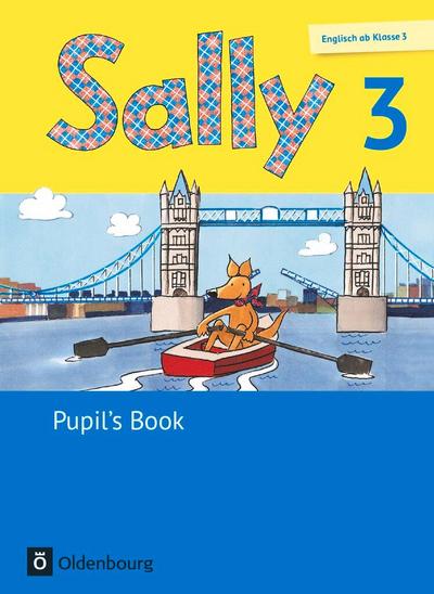 Sally 3. Schuljahr. Pupil’s Book. Allgemeine Ausgabe (Neubearbeitung) - Englisch ab Klasse 3