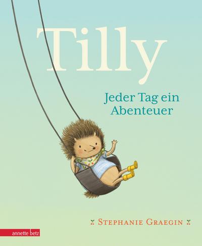 Tilly - Jeder Tag ein Abenteuer: Igel, Erdbeeren und ganz viel Liebe: kurze Vorlesegeschichte. Bilderbuch ab 3 Jahren - einfühlsam illustriert