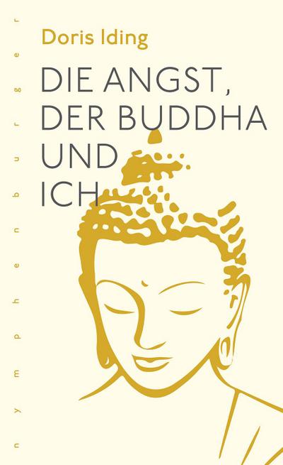 Die Angst, der Buddha und Ich