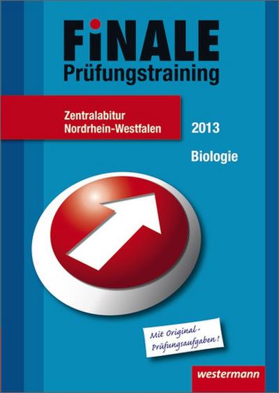 Finale - Prüfungstraining Zentralabitur Nordrhein-Westfalen: Abiturhilfe Biologie 2013