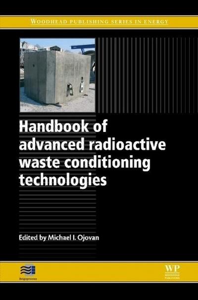 Handbook of Advanced Radioactive Waste Conditioning Technologies (Woodhead Publishing Series in Energy, Band 12)