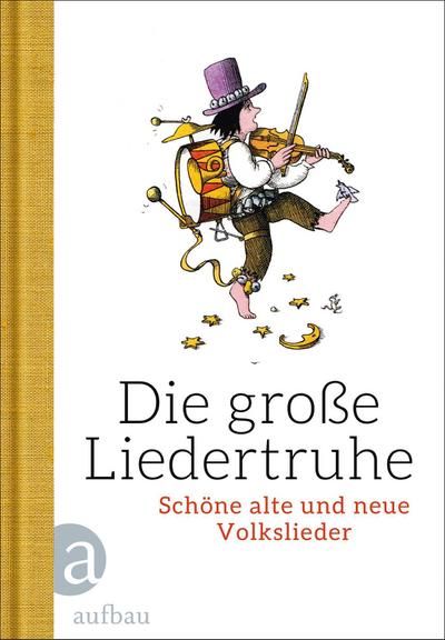 Die große Liedertruhe: Schöne alte und neue Volkslieder