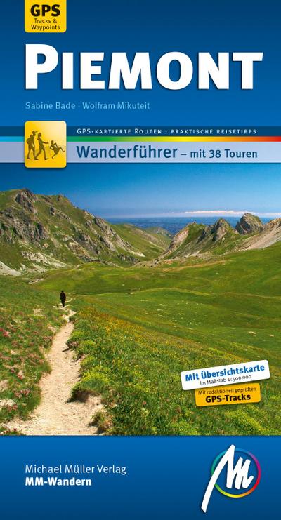 Piemont MM-Wandern Wanderführer Michael Müller Verlag: Wanderführer mit GPS-kartierten Routen.