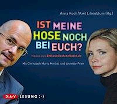 Ist meine Hose noch bei euch? Neues aus SMSvonGesternNacht.de: Lesung mit Christoph Maria Herbst und Annette Frier (1 CD)