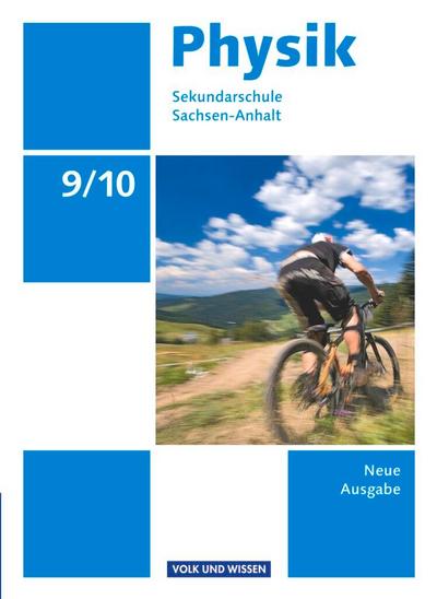 Physik - Sekundarschule Sachsen-Anhalt. Neue Ausgabe 9./10. Schuljahr. Schülerbuch