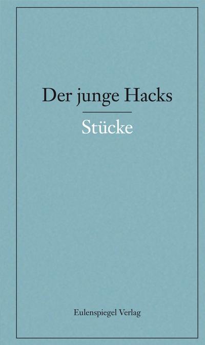 Der junge Hacks 2: 2. Band: Stücke