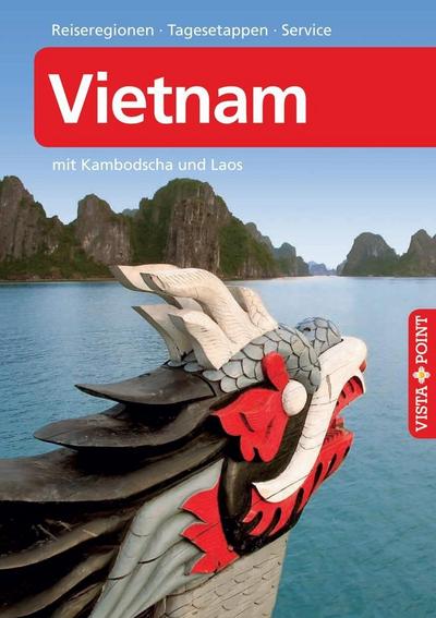 Vietnam  VISTA POINT Reiseführer A bis Z: Mit Laos und Kambodscha (Reisen A bis Z)