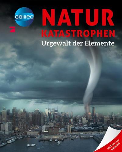 Galileo Wissen: Naturkatastrophen: Urgewalt der Elemente