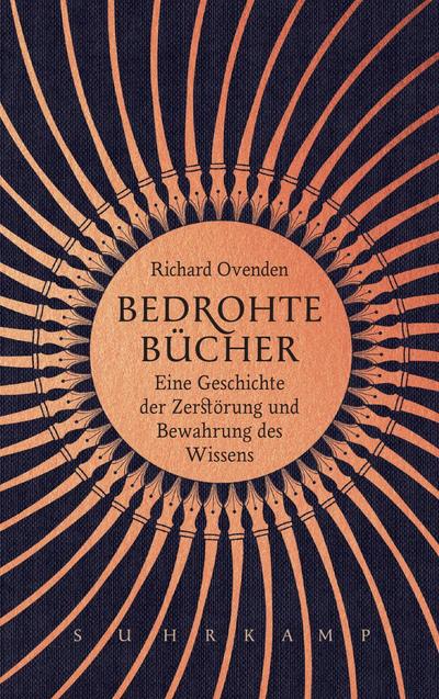 Bedrohte Bücher: Eine Geschichte der Zerstörung und Bewahrung des Wissens