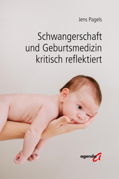 Schwangerschaft und Geburtsmedizin kritisch reflektiert