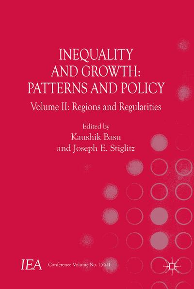 Inequality and Growth: Patterns and Policy: Volume II: Regions and Regularities (International Economic Association Series)