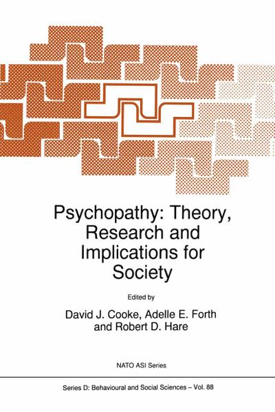 Psychopathy: Theory, Research and Implications for Society (Nato Science Series D: (88), Band 88)