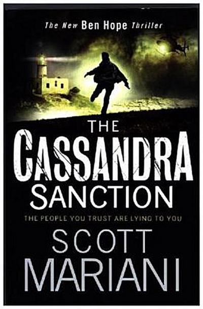 The Cassandra Sanction: The Most Controversial Action Adventure Thriller You`Ll Read This Year! (Ben Hope, Band 12)