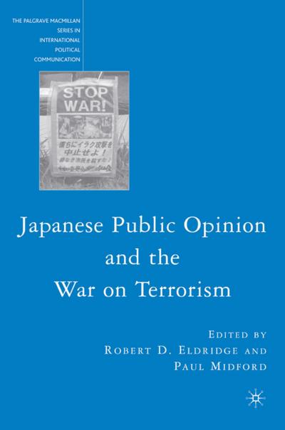 Japanese Public Opinion and the War on Terrorism (The Palgrave Macmillan Series in International Political Communication)