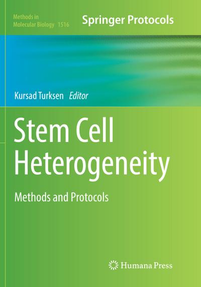 Stem Cell Heterogeneity: Methods and Protocols (Methods in Molecular Biology, Band 1516)