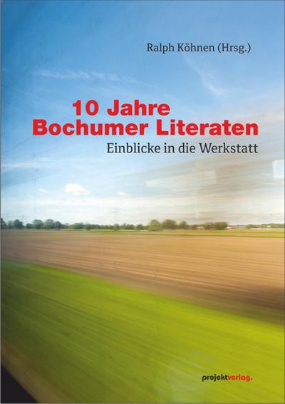 10 Jahre Bochumer Literaten: Einblicke in die Werkstatt