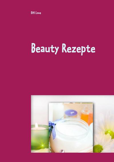 Beauty Rezepte: Feine Gesichtscremes - einfach selbst herstellen für jeden Hauttyp