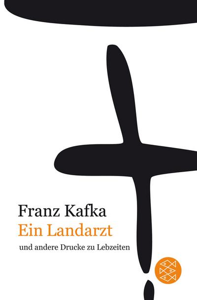 Ein Landarzt: und andere Drucke zu Lebzeiten