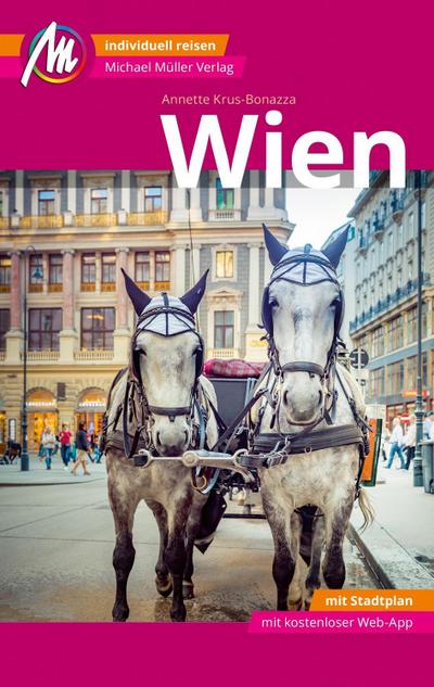 Wien MM-City Reiseführer Michael Müller Verlag  Individuell reisen mit vielen praktischen Tipps und Web-App mmtravel.com  MM City  Deutsch  151 farb. Fotos